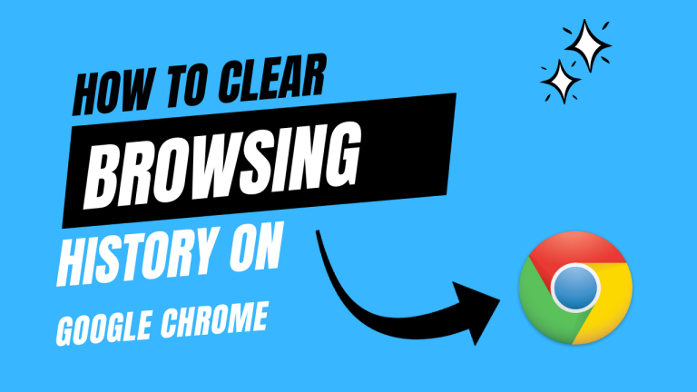 How to Clear Your Browsing History in Google Chrome